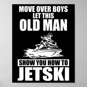Old Man How To Jetski Cool Funny Jet-ski Jet Skiin Poster