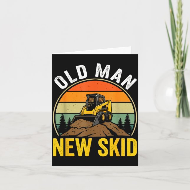 Old Man New Skid Funny Skid Steer Operator  Card (Front)