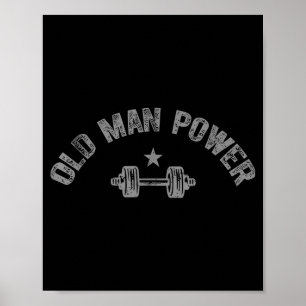 Old man power vintage gym strength humour graphic poster