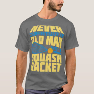 Old Man Squash Player Gift T-Shirt