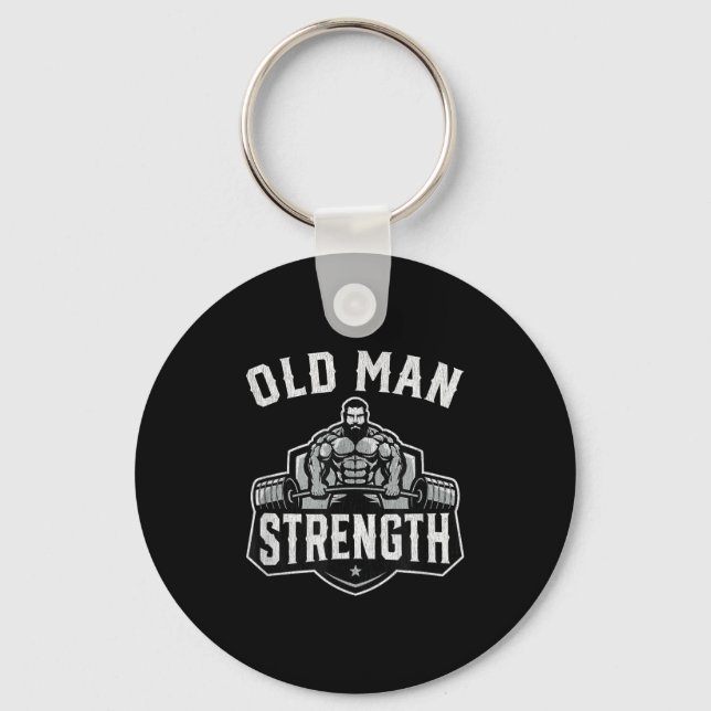Old Man Strength Funny Gym Motivation Workout Gift Key Ring (Front)