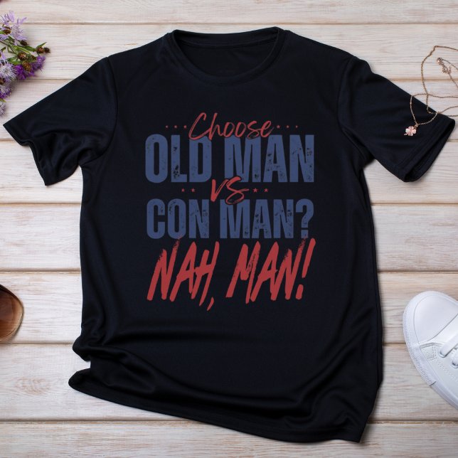 Old Man vs Con Man? Nah, Man! T-Shirt (Creator Uploaded)