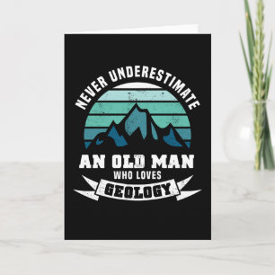 Old man who loves Geology Funny Gift Card