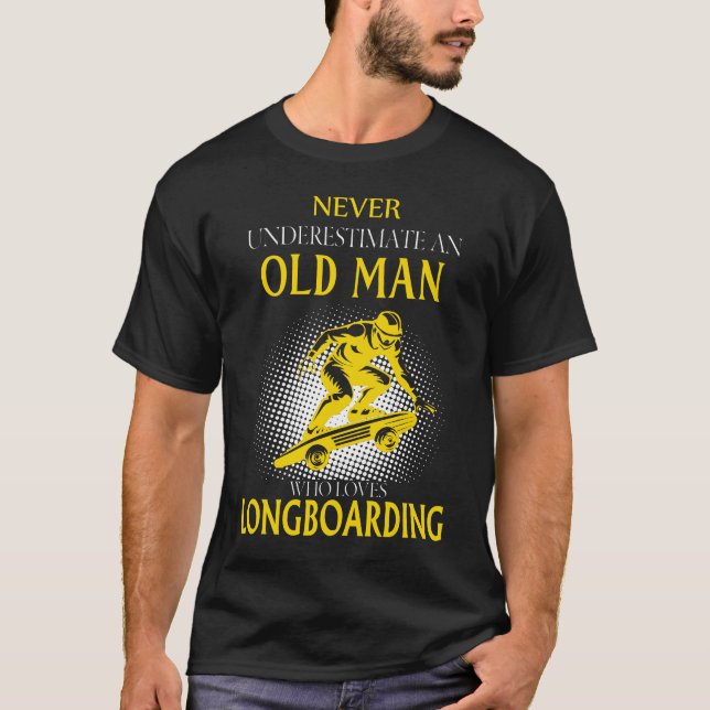 Old Man Who Loves LONGBOARDING T-Shirt (Front)