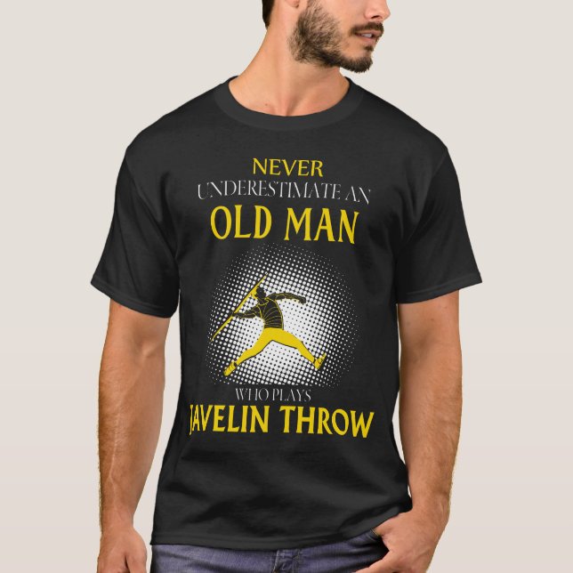Old Man Who Plays Javelin throw T-Shirt (Front)