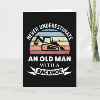 Old Man with a Backhoe Funny Excavator Gift Dad