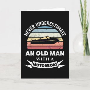 Old Man with a Motorboat Funny Boating Gift Dad Card