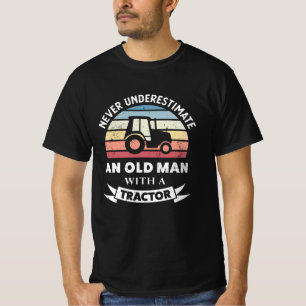 Old Man with a Tractor Funny Farming Gift Dad T-Shirt