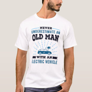 Old Man with an Electric Vehicle Fathers Day Gift T-Shirt