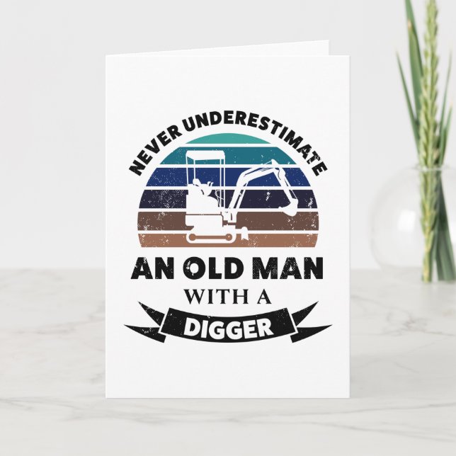 Old Man with Digger Funny Gift Dad Card (Front)