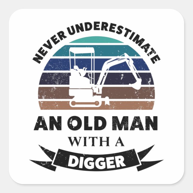 Old Man with Digger Funny Gift Dad Square Sticker (Front)