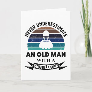 Old Man with Shuttlecock Badminton Gift Dads Card