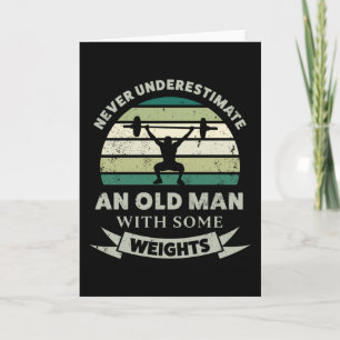 Old Man with Weights Funny Dad Gift Card