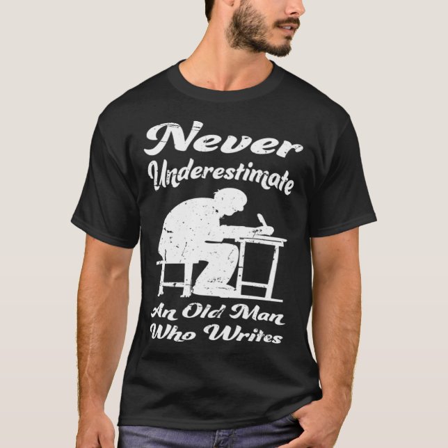 Old Man Writing Author Book Journalist Novelist T-Shirt (Front)