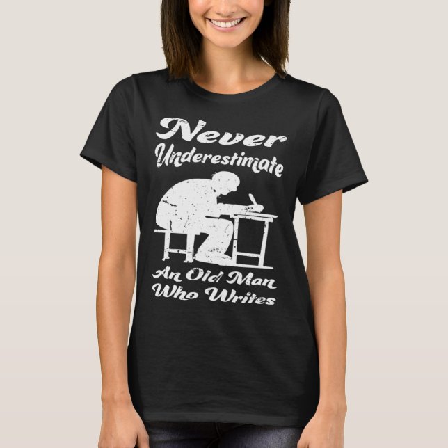 Old Man Writing Author Book Journalist Novelist T-Shirt (Front)