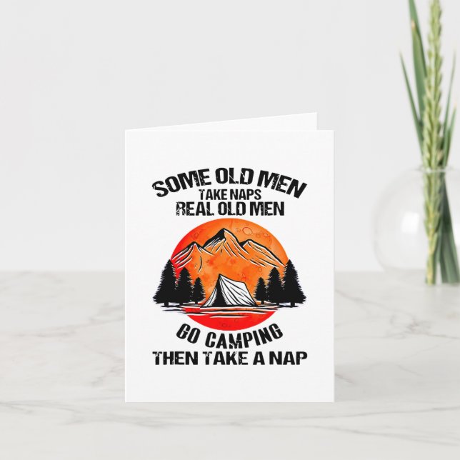 Old Men Take Naps Real Old Men Go Camping Then Tak Card (Front)