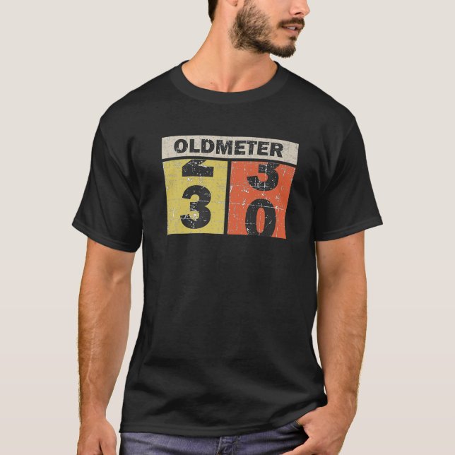 Old Metre. Oldmeter. Dirty 30Th Birthday, Thirty B T-Shirt (Front)