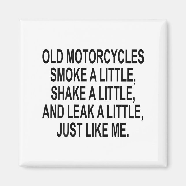 Old Motorcycles Smoke A Little Shake A Little Leak Magnet (Front)