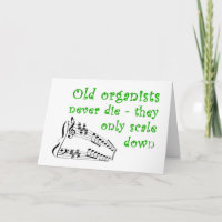 "Old organists never die" birthday card