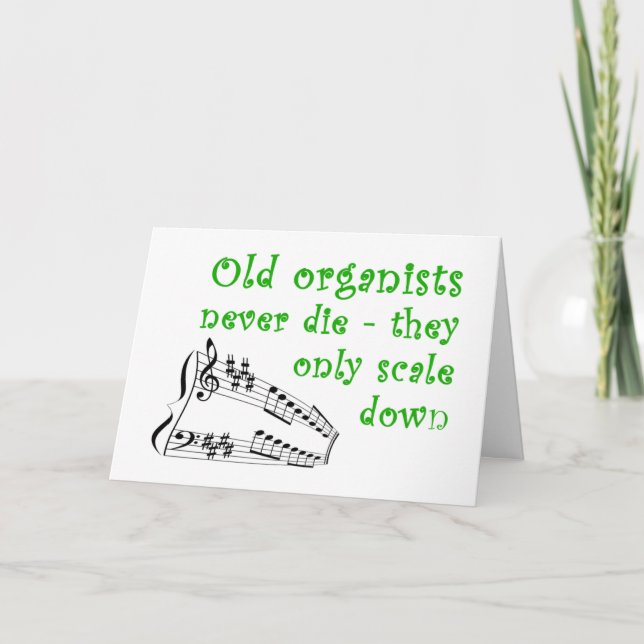 "Old organists never die" birthday card (Front)