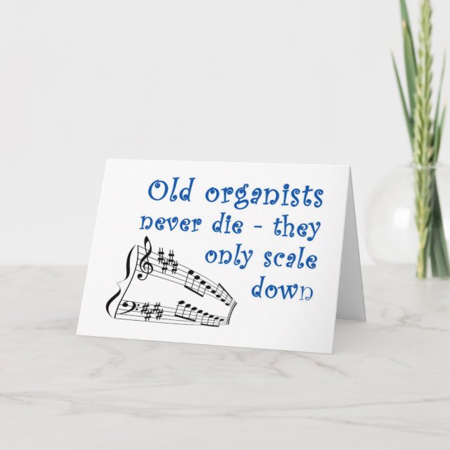 "Old organists never die" birthday card (Front)