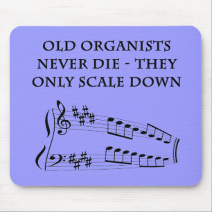 "Old organists never die" mousepad