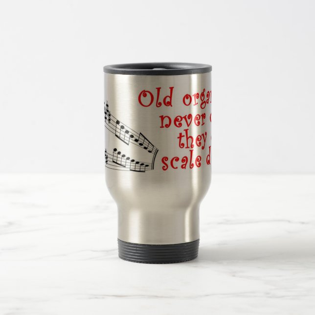 "Old organists never die" mug (Center)