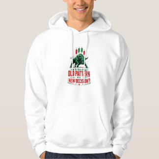 Old Pattern or New Decision Bull Trading Mindset Hoodie