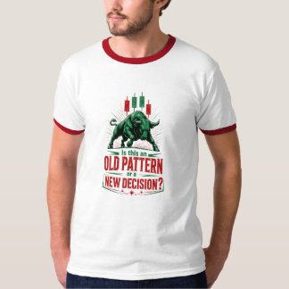 Old Pattern or New Decision Bull Trading Mindset T-Shirt