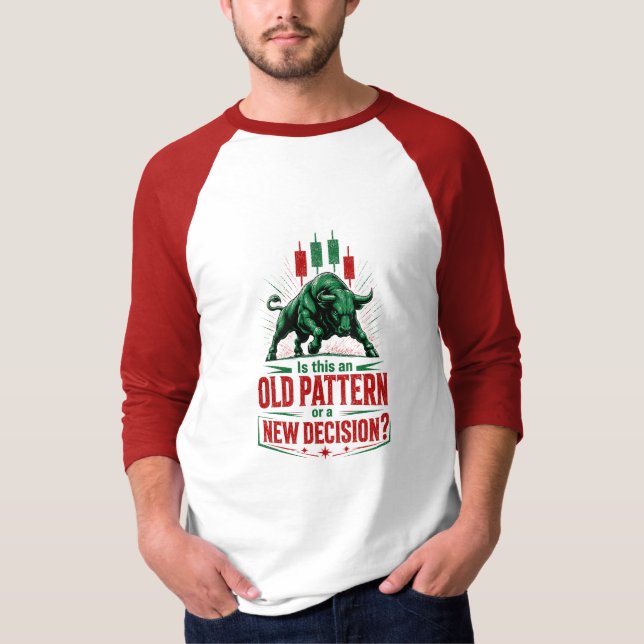 Old Pattern or New Decision Bull Trading Mindset  T-Shirt (Front)