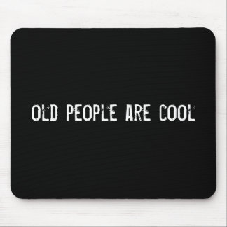 old people are cool mouse mat