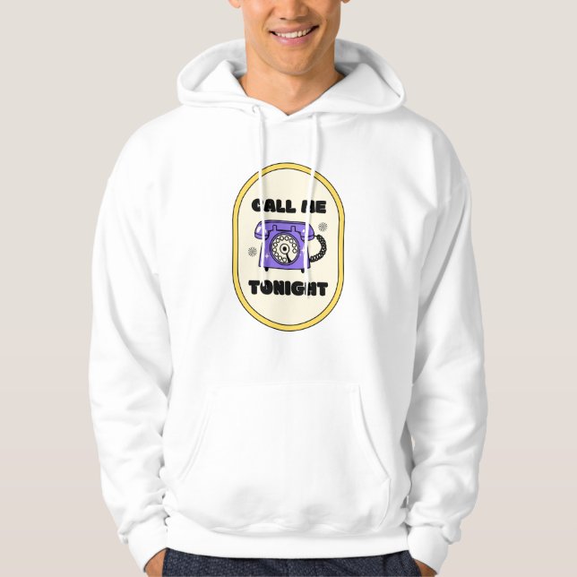 old phone, call me tonight hoodie (Front)
