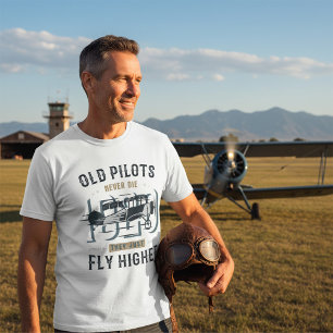 Old Pilots Never Die T-Shirt