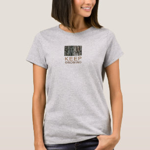 Old Pine Bark Keep Growing T-Shirt