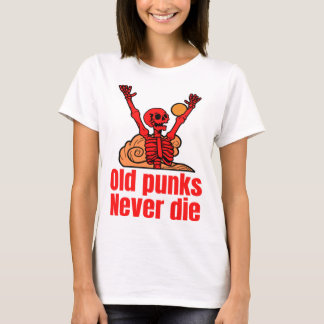 Old Punk Rockers Never Die T-ShirtOld Punk Rockers T-Shirt