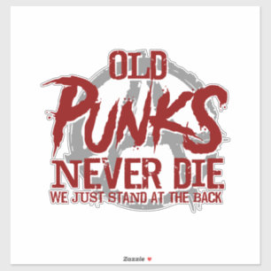Old Punks Never Die We Just Stand At The Back