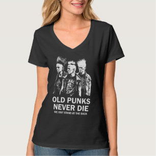 Old Punks Never Die We Stand In The Back 1 T-Shirt