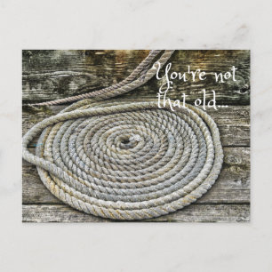 Old Rope Funny Birthday - You're not that Old  Postcard