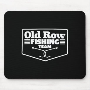Old Row Fishing Team Funny For Men Women  Mouse Mat