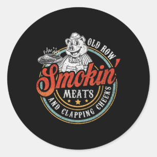 Old Row Smokin' Meats And Clapping Cheeks Funny Bb Classic Round Sticker