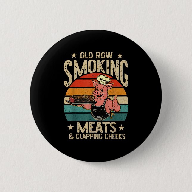 Old Rows Smokin Meats And Clapping Cheeks Funny Bb 6 Cm Round Badge (Front)