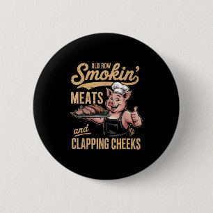 Old Rows Smokin Meats And Clapping Cheeks Funny Bb 6 Cm Round Badge