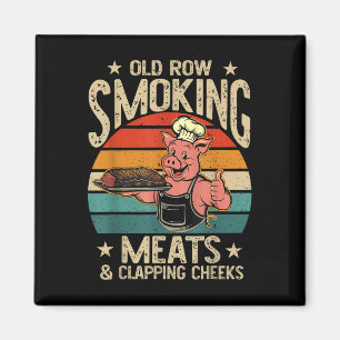 Old Rows Smokin Meats And Clapping Cheeks Funny Bb Magnet