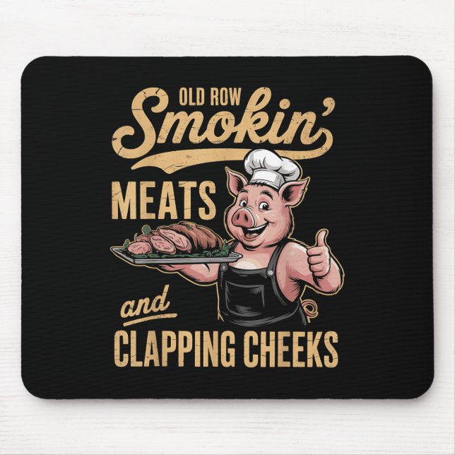 Old Rows Smokin Meats And Clapping Cheeks Funny Bb Mouse Mat (Front)