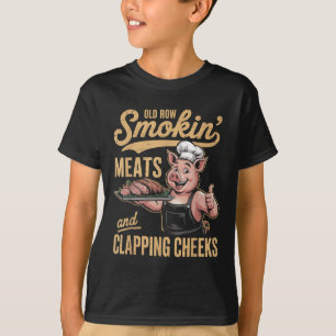 Old Rows Smokin Meats And Clapping Cheeks Funny Bb T-Shirt