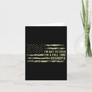 Old School Camo Im Not Retired Im A Full Time Gran Card