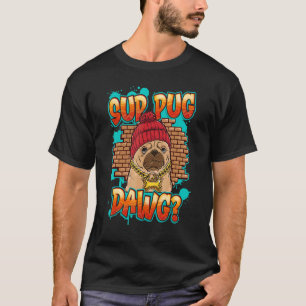 Old School Gangster Gangsta Thug Pug OG Sup Pug Da T-Shirt