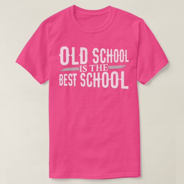 Old School is the Best School T-Shirt (Design Front)