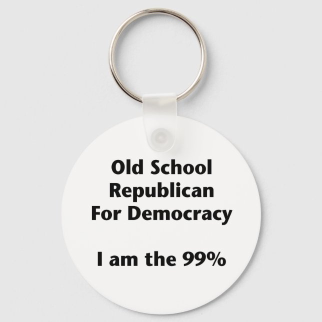 Old School Republican for Democracy -- Occupy Key Ring (Front)