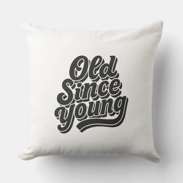 Old Since Young Cushion (Front)